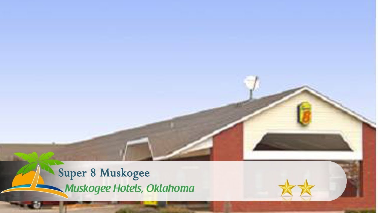 Super 8 Muskogee - Muskogee Hotels, Oklahoma