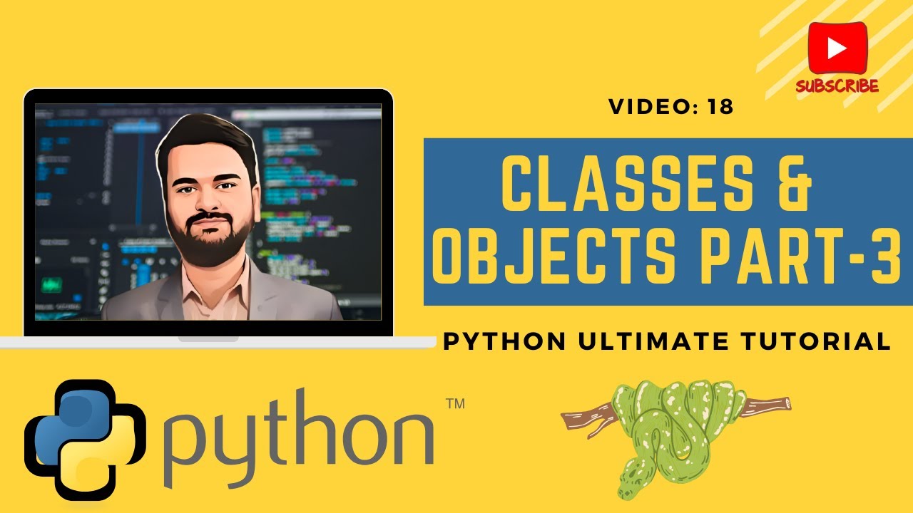 Classes and Objects in Python - III |  Video 18 | Python for Data Analysis | Full Tutorial