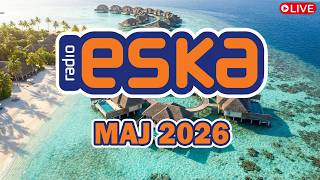 Hity Eska Maj 2026 🎵 Hot Radio Mix – ESKA Hity na Czasie