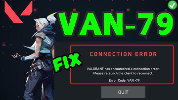 Valorant Connection error VAN 79 Fix