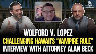 Challenging Hawaiis Vampire Rule | Alan Beck Interview @AttorneysOnRetainer