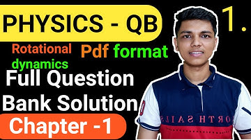 Questions bank solution ch1 physics class 12 Rotational dynamic | # nie full numerical solution