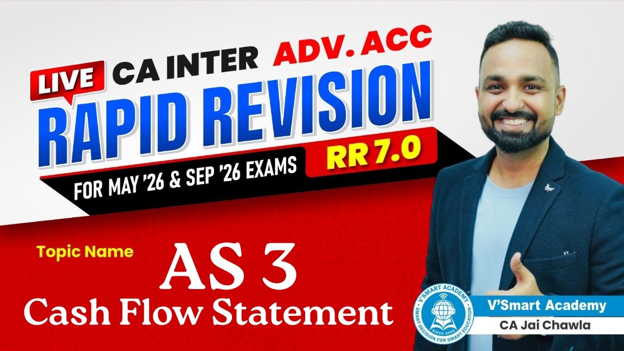 09 | AS 3 Cash Flow Statement| Rapid Revision 7.0 | May/Sep'26 | CA Inter Adv. Acc | CA. Jai Chawwla