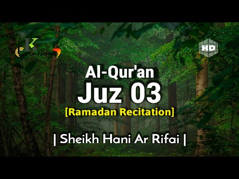 Juz 3 Full Ramadan Recitation Sheikh Hani Ar Rifai Beautiful Quran Recitation Holy Quran 