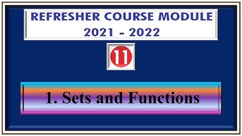 Refresher Course Module /Class XI/Topic 1/Sets and Functions