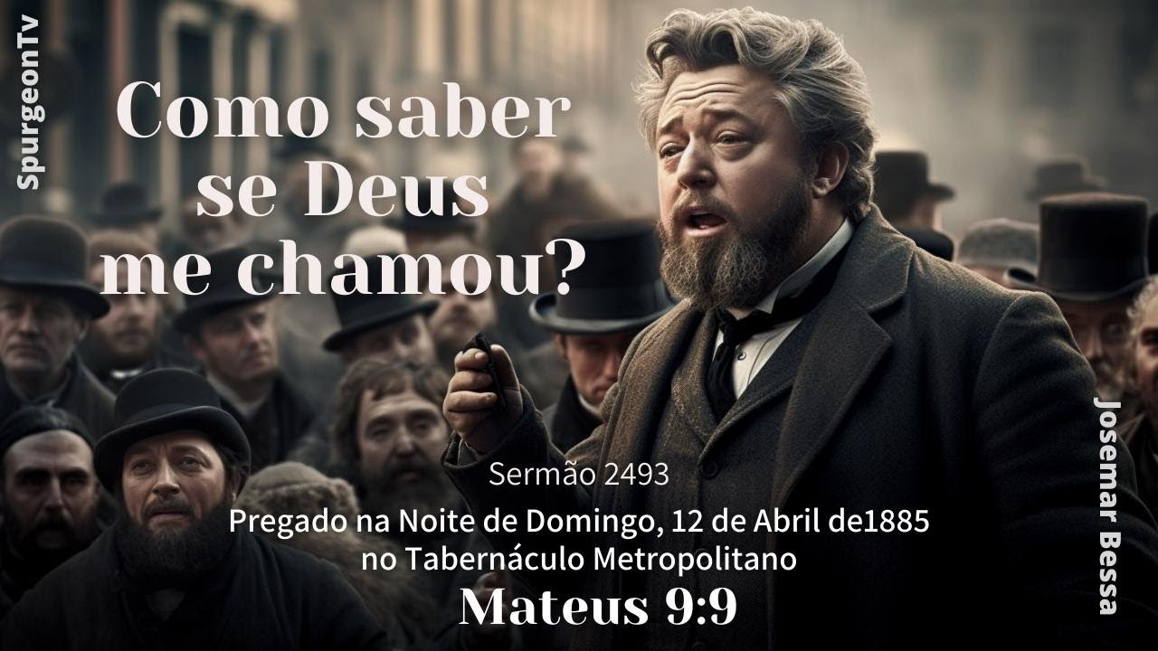 Como saber se Deus me Chamou? | Sermão 2493 | C. H. Spurgeon | Mateus 9:9 @JosemarBessa​
