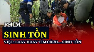Phim sinh tồn Việt: Loay hoay tìm cách... sinh tồn