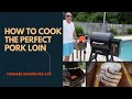 HOW TO COOK THE PERFECT PORK LOIN ON A TRAEGER IRONWOOD