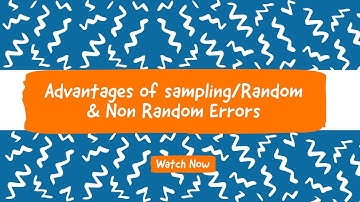 Understanding Sampling: Advantages, Disadvantages, and Errors Explained
