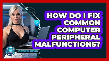 How Do I Fix Common Computer Peripheral Malfunctions? - Your Computer Companion