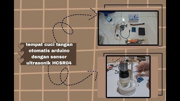 Mesin Cuci Tangan Otomatis arduino dengan sensor ultrasonik HCSR04