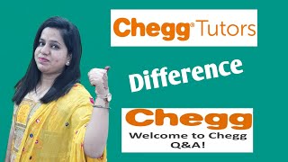 What is the difference between Chegg Tutor & Chegg Q & A Expert ??