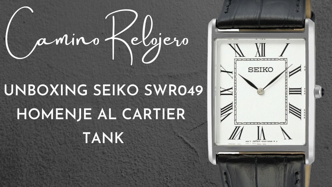 Unboxing Seiko SWR049 -- Formal y Elegante -- Homenaje a Cartier Tank -  YouTube
