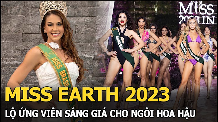 Hoa hậu trái đất 2023 phát trực tiếp kênh nào năm 2024