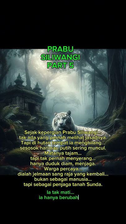 Harimau Putih Penjaga Prabu Siliwangi (Part 5)” #pajajaran #kerajaansunda #kiansantang #sejarah
