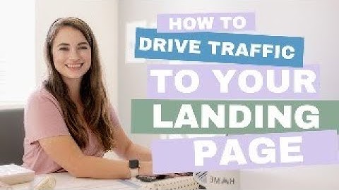 How to Drive Traffic to Your Landing Page
