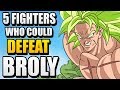 5 Fighters Who Could Defeat Broly