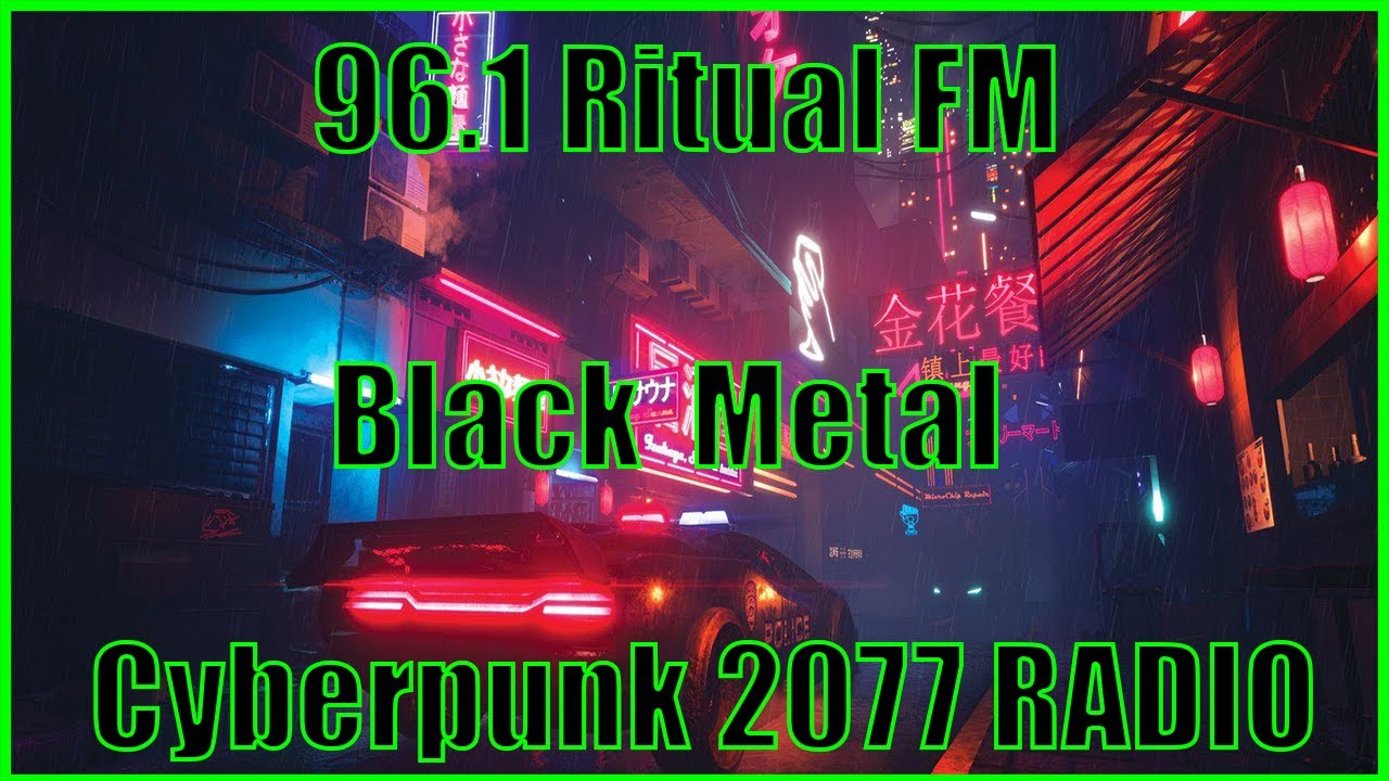 🔥96.1 Ritual FM Cyberpunk 2077 Black Metal RADIO STATION🔥 YouTube