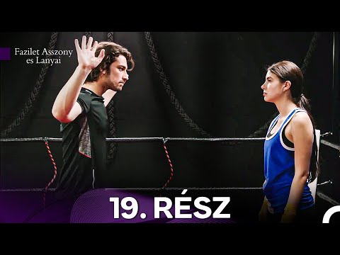 Fazilet Asszony Es Lanyai 19 Rész Magyar Szinkron