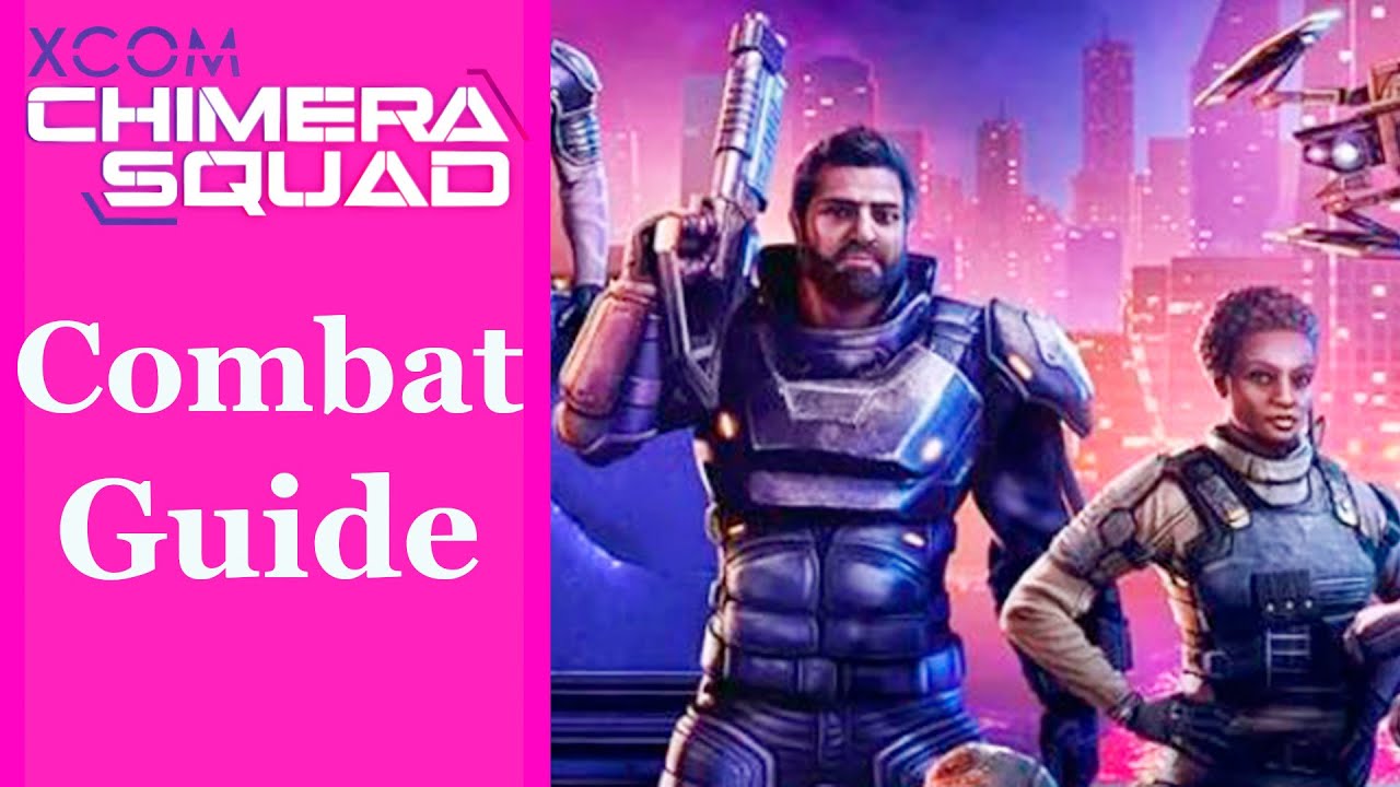 XCOM Chimera Squad Tips: Combat Guide (Tactics Guide Part 2)