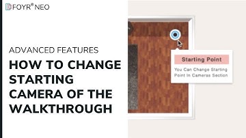 How to Change Starting camera of the walkthrough | Foyr Neo
