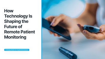 How Technology Is Shaping the Future of Remote Patient Monitoring