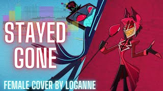 【 Loganne 】Stayed Gone Cover ⌜ Hazbin Hotel ⌟ (Female Ver. - Voice Actor) Loganne ★