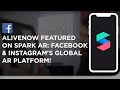 Alivenow featured on facebook  instagrams global ar platform spark ar  augmented reality studio
