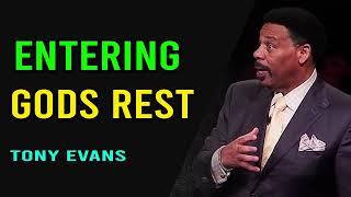 You Need to Hear This Immediately  Tony Evans  Entering Gods Rest  2023  2020 Sermon