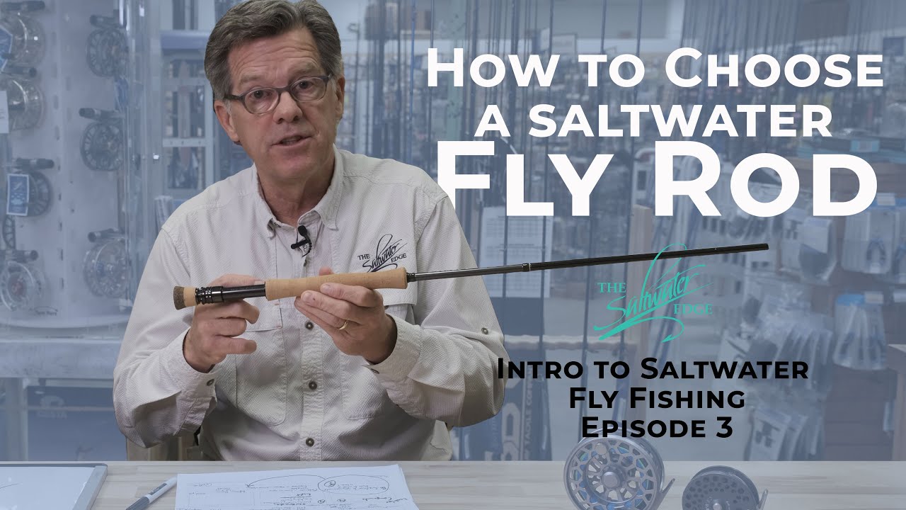 How to Choose a Saltwater Fly Rod - Intro to Saltwater Fly Fishing Part 3 