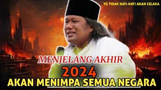 GUS MUWAFIQ TERBARU 2024 AWAS HATI-HATI TAHUN MENGERIKAN