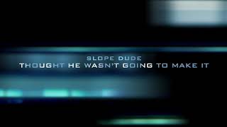 Slope Dude and the Undefined | OFFICIAL MOVIE TRAILER
