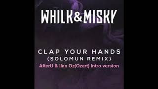 Whilk & Misky - Clap Your Hands (AfterU & Ilan Oz Intro Edit Solomun Remix) chords