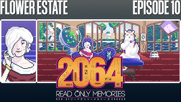Flower Estate - 2064: Read Only Memories - Episode 10 [Let
