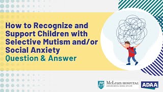 How to Support Children with Selective Mutism and/or Social Anxiety | Mental Health Webinar
