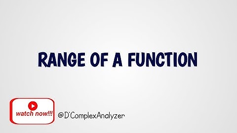MTH102: Range of a function