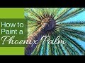 PHOENIX PALM TUTORIAL