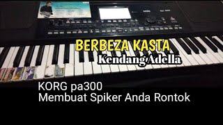 Download Lagu BERBEZA KASTA KORG PA300, KENDANG ADELLA || COCOK BUAT CEK SOUND Download Lagu BERBEZA KASTA KORG PA300, KENDANG ADELLA || COCOK BUAT CEK SOUND