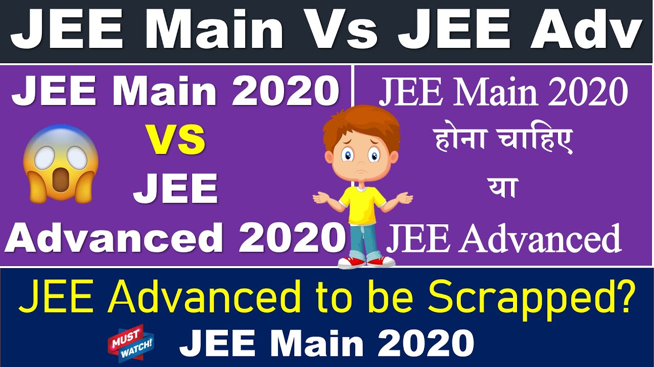 😱JEE Main 2020 Vs JEE Advanced 🔥 |⚡️JEE Mains Exam dates | JEE Advanced to be scrapped? | Jee main