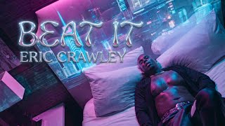 BEAT IT (CYBER 2.0 Music Video) - Eric Crawley