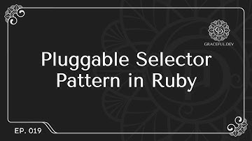 Pluggable Selector Pattern in Ruby