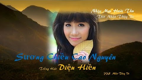 Sương Chiều Cao Nguyên Nhạc Mai Hoài Thu Thơ Nhật Thụy Vi