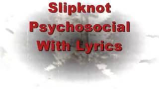 Slipknot Psychosocial With Lyrics