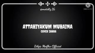 sholawat ATTAHIYAKUM MUHAINA cover zahra