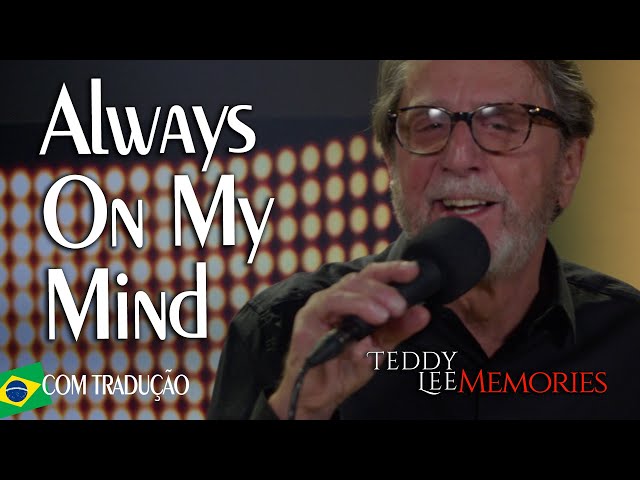 Always on My Mind -- TEDDY LEE class=