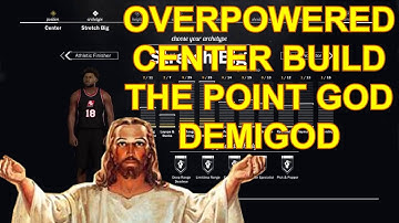 NBA2K17 - OVERPOWERED POINT GOD DEMIGOD BUILD HOW TO MAKE THE BEST OVERPOWERED PLAYER