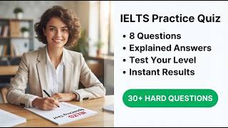 Master the IELTS: Complete 8-Question Practice Quiz with Full Answers and Step-by-Step Explanations
