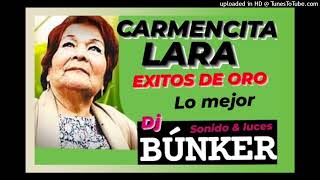 DJ SONIDO BUNKER CARMENCITA LARA SUS EXITOS MAS SONADOS LO MEJOR