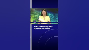 TP. Hồ Chí Minh tăng nguồn cung nhiều phân khúc nhà ở xã hội | VTVIndex