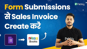 Google Forms to Zoho Books - Form Submissions se Sales Invoice Create kare